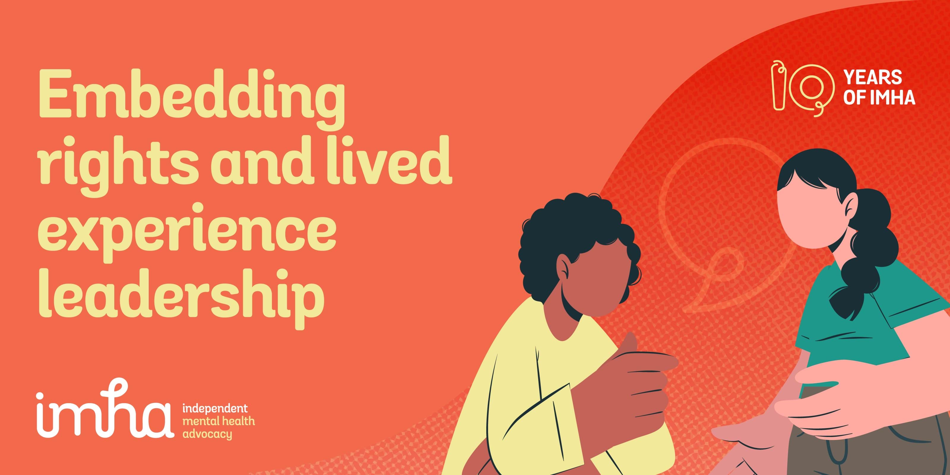 Embedding rights and lived experience leadership, celebrating 10 years of IMHA